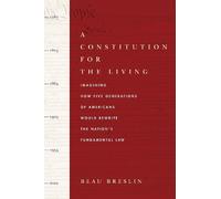 Beau Breslin A Constitution for the Living (Copertina rigida)