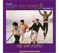 BEAU BRUMMELS - CRY JUST A LITTLE: BEST O