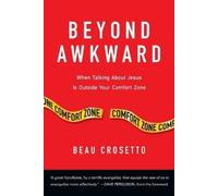 Beau Crosetto D Beyond Awkward - When Talking About Jesus Is Outside (Tascabile)