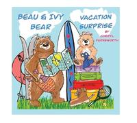 Beau & Ivy Bear Vacation Surprise: A Spruce Hollow Story