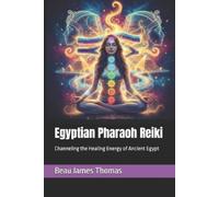 Beau James Thomas Egyptian Pharaoh Reiki (Tascabile)