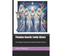 Beau James Thomas Pleiadian Galactic Family History (Tascabile)