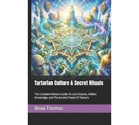 Beau James Thomas Tartarian Culture & Secret Rituals (Tascabile)