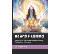 Beau James Thomas The Vortex of Abundance (Tascabile)