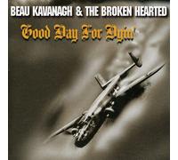 Beau Kavanagh & The Broken - Good Day for Dyin'