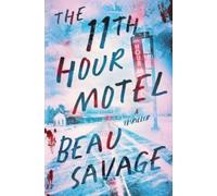 Beau Savage The 11th Hour Motel (Tascabile)