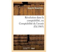 Beauchery-A Révolution Dans La Comptabilité, Ou Comptabilité de l'Av (Tascabile)