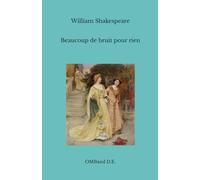 Beaucoup de bruit pour rien: (Texte intégral)