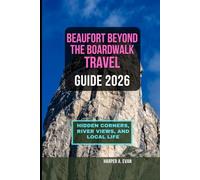 BEAUFORT BEYOND THE BOARDWALK: HIDDEN CORNERS, RIVER VIEWS, AND LOCAL LIFE