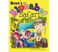 Beau's Alphabet Safari: A Fun Animal ABC Adventure Book for Toddlers and Preschoolers Ages 2-5
