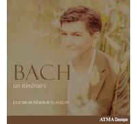 Beauséjour, Luc - Bach - un Itinéraire