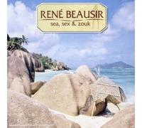 BEAUSIR, RENE - SEA, SEX & ZOUK