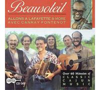 Beausoleil Allons A Lafayette: Allons A Lafayette & MORE AVEC CANRAY FONTEN (CD)