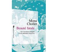 Beauté fatale: Les nouveaux visages d'une aliénation féminine