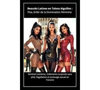 Beautés Latines en Talons Aiguilles - Pise, Enfer de la Domination Féminine: FemDom extrême, châtiments corporels sans pitié, flagellation et esclavage sexuel en Toscane