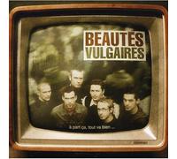 BEAUTES VULGAIRES - A PART CA TOUR VA BIEN