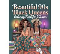 Beautiful 90s Black Queens Coloring Book for Women: Nineties-Inspired Runway Illustrations Designed To Help Adult Creatives Find Relaxation And Creative Expression