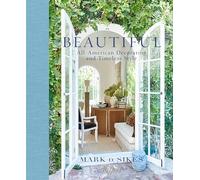 Mark D. Sikes – Beautiful – All-American Decorating and Timeless Style – Copertina rigida