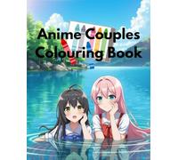 Beautiful Anime Kids Couple Colouring Book: Adorable Moments in Anime: A Coloring Adventure for Kids