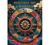 Beautiful Art & Mandalas: An Adult Coloring Book for Stress Relief and Relaxation Inspired by Timeless Art Styles