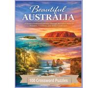 Beautiful Australia: A Scenic Crossword Journey Through Australia’s Natural Wonders, Coastlines, and Iconic Landscapes