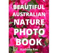 Beautiful Australian Nature Photo Book: Photography, Animals, Wildlife