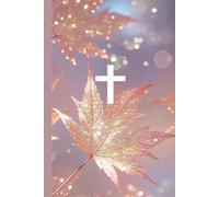 BEAUTIFUL AUTUMN Notebook: Spend Time with JESUS, Write Down Your Thoughts, Prayers, Notes, etc...