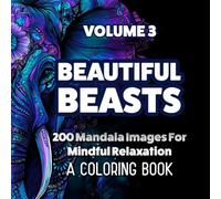 BEAUTIFUL BEASTS - VOLUME III: A Bold and Expressive Animal Coloring Book for Adults Inspired by Strength and Stillness
