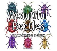 Beautiful Beetles Colouring Book: Tiny Wonders to Colour