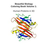 Beautiful Biology Coloring Book Volume 1: Human Proteins in 3D