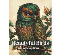 Beautiful Birds Coloring Book: Bold and Easy Bird Illustrations for Relaxation Cute, Simple and Stress-Relieving Coloring Pages for Kids, Teens and Adults