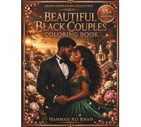 Beautiful Black Couples Coloring Book: 35+ Romantic Melanin Couples, Love Stories, Elegant Portraits & Beautiful Grayscale Designs for Adults