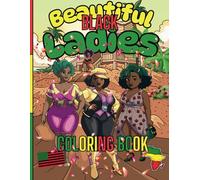 Beautiful Black Ladies Coloring Book: Fun coloring pages with Beautiful Women of color for Children ages 4-8