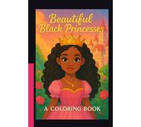 Beautiful Black Princesses: A coloring Book