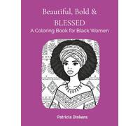 Beautiful, Bold & Blessed: A Coloring Book for Black Women