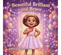 Beautiful Brilliant and Brave