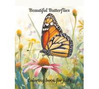 Beautiful Butterflies Coloring book for Kids.: Children workbook with 35 activity pages of unique butterfly drawings for ages 4 to 8.