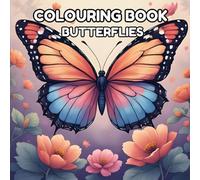 Beautiful Butterflies: Stunning Butterfly Art and Photography for Nature and Garden Lovers: Vibrant Close-Up Butterfly Images in Colorful Garden ... for Nature Enthusiasts and Butterfly Art Fans