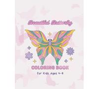 Beautiful Butterfly Coloring Book for Kids Ages 4-8: Fun and Easy Coloring Pages of Butterflies for Girls and Boys - Great for Relaxation and Creativity