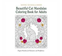 Beautiful Cat Mandalas Coloring Book for Adults: Elegant Mandalas for Relaxation and Mindfulness