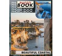 Beautiful Coastal Photo Book: 40 Stunning Images Capturing Serene Beaches and Picturesque Coastal Landscapes