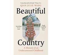 Beautiful Country: A Memoir of An Undocumented Childhood