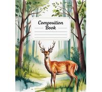 Beautiful Deers Composition Book: 120 Pages Notebook, with Illustration Cover Design, suitable for Creative Writing, Ideas, Journaling, Writers, ... Design, suitable for Creative Writing, Idea
