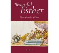 Beautiful Esther. Masterpiece for a Queen. Ediz. a colori