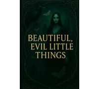 Beautiful, Evil, Little Things