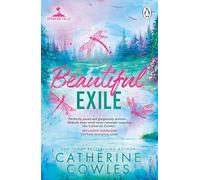 Beautiful Exile: Emotional. Gripping. Romantic. The fourth book in your new small town romance obsession