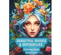Beautiful Fairies & Butterflies Coloring Book: Fantasy Designs for Teens and Adults Featuring Relaxing Fairy and Butterfly Artwork