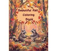 Beautiful Fall Coloring Book: Golden Woods, Autumn Dreams and Cozy Moments