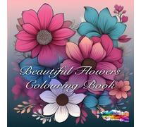 Beautiful Flowers: Colouring Book