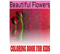 Beautiful Flowers Roses Easy Coloring Books for Kids